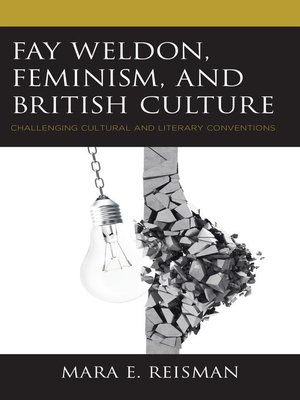 cover image of Fay Weldon, Feminism, and British Culture